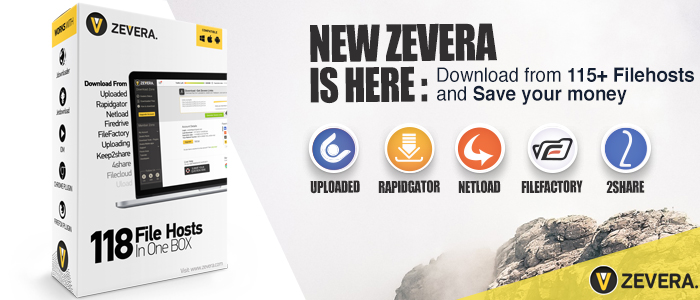New Zevera is here: Download from 115+ filehosts and Save your money - Download ::